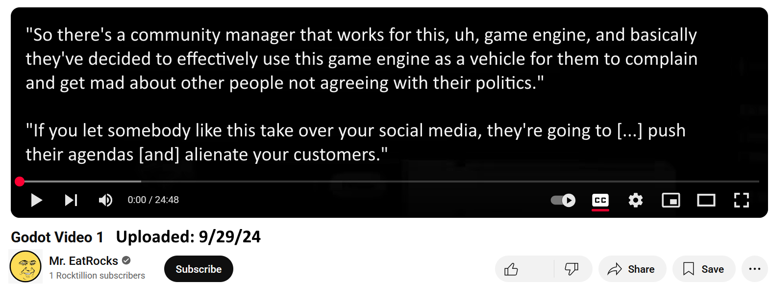 "So there's a community manager that works for this game engine, and they've decided to use this game engine as a vehicle for them to complain and get mad about other people not agreeing with their politics." "If you let somebody like this take over your social media, they're going to [...] push their agendas [and] alienate your customers."