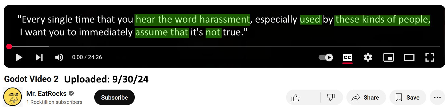 Mr. EatRocks quote. Bracketed words are highlighted in green: "Every single item that you [hear the word harassment], especially [used] by [these kinds of people,] I want you to immediately [assume that] it's [not] true."